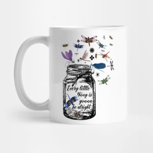 Every Little Thing Is Gonna Be Alright Dragonfly Mug